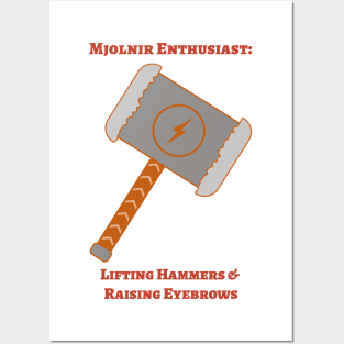 Mjolnir enthusiast: Lifting hammers and raising eyebrows Posters and Art